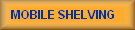 MOBILE SHELVING