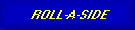 ROLL-A-SIDE