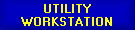 UTILITY
WORKSTATION