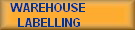 WAREHOUSE 
LABELLING